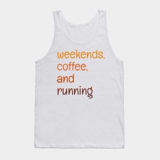 Weekends, coffee, and running Tank Top